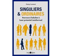 Singuliers et ordinaires: Parcours d'adultes à haut potentiel intellectuel