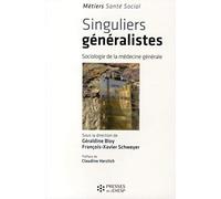 Singuliers généralistes: Sociologie de la médecine générale