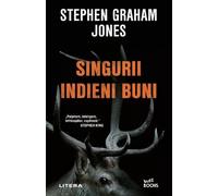 Singurii indieni buni - Stephen Graham Jones