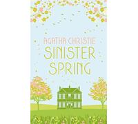 SINISTER SPRING: Murder and Mystery from the Queen of Crime