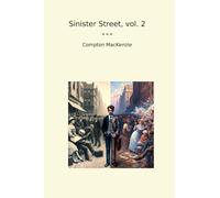 Sinister Street, vol. 2 (Classic Books)