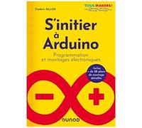 S'initier À Arduino - Programmation Et Montages Électroniques
