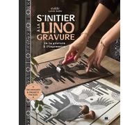 S'initier à la linogravure De la gravure à l'impression - Lucie Daön - Massin - broché - Guide