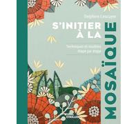 Delphine Lescuyer – S'initier à la mosaïque – Guide – Broché
