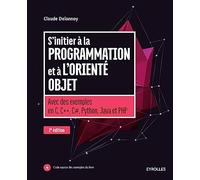 S'initier à la programmation et à l'orienté objet Avec des exemples en c c c python java et php - Claude Delannoy - Eyrolles - broché - Manuel