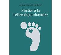 S'initier à la réflexologie plantaire