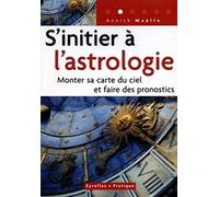 S'initier à l'astrologie : Monter sa carte du ciel et faire des pronostics