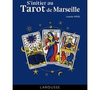 Isabelle Weiss – S'initier au Tarot de Marseille – Cartonné