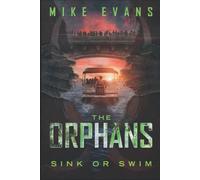 Sink Or Swim: A Post-Apocalyptic Zombie Survival Thriller (The Orphans Series Book 10)