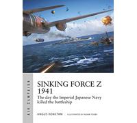 Sinking Force Z 1941: The day the Imperial Japanese Navy killed the battleship