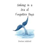 Sinking in a Sea of Forgotten Days