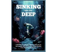 Sinking into the deep: A Christian story that talks about how deep sin can sink a person, and how to be free from the shackles of sin, struggles, and addiction.