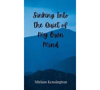 Sinking Into The Quiet Of My Own Mind