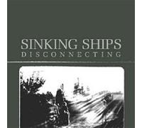 SINKING SHIPS - DISCONNECTING - CD - K72z