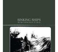 Sinking Ships - Disconnecting-Remast [Import]
