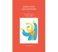 Sinn und Leichtsinn: Die 3. Lieferung von Sense- und Nonsense Gedichten und -Prosa aus eigenem Anbau