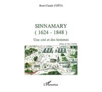 Sinnamary (1624-1848) Une cité des hommes - Rene-Claude Coeta - L'harmattan - broché - Livre
