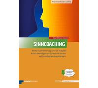 Sinncoaching Werte als Orientierung, Sinn als Aufgabe: Krisen bewältigen und Zuversicht stärken auf Grundlage der Logotherapie - Ralph Schlieper-Damrich - managerSeminare Verlags GmbH - ebook (ePub) -