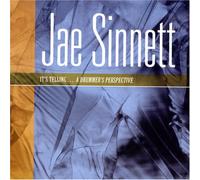 Sinnett, Jae - It's Telling a Drummer's Perspective