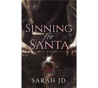 Sinning for Santa A Dark Mafia Christmas Romance - Sarah JD - SJ Duncan - Livre en Anglais Sarah JDSarah JD (Auteur)