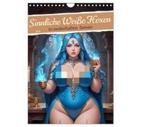 Sinnliche Weiße Hexen in zauberhaften Szenen (Wandkalender 2026 DIN A4 hoch), CALVENDO Monatskalender: Tauchen Sie ein in die magische Welt der ... viel Haut zeigen und die Sinne betören.