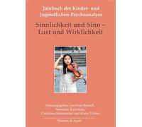 Sinnlichkeit und Sinn - Lust und Wirklichkeit