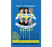 Sino Ang Dakila? Sino Ang Tunay Na Baliw?: Putting Mental Health In Proper Perspective
