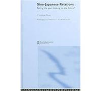 Sino-Japanese Relations, RoutledgeCurzon Advances in Asia-Pacific Studies Caroline Rose (Auteur)