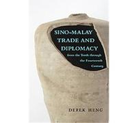 Sino-Malay Trade and Diplomacy from the Tenth Through the Fourteenth Century, RESEARCH IN INTERNATIONAL STUDIES SOUTHEAST ASIA SERIES Derek Heng (Auteur)