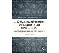 Sino-Muslims, Networking, and Identity in Late Imperial China