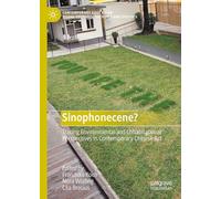 Sinophonecene?: Tracing Environmental and Cohabitational Perspectives in Contemporary Chinese Art