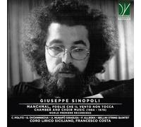 Sinopoli, Giuseppe : Musique de Chambre et Musique pour Choeur (1964-1978)