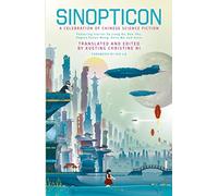 Sinopticon 2021: A Celebration of Chinese Science Fiction