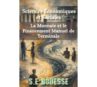 Sсiеnсеs Éсоnоmiquеs еt Sосiаlеs : Lа Моnnаiе еt lе Finаnсеmеnt (Μаnuеl dе Теrminаlе)