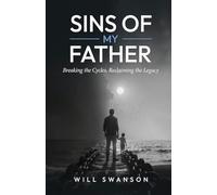 Sins Of My Father: Breaking the cycles. Reclaiming the Legacy.