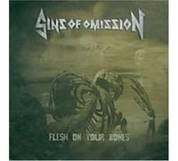 Sins of Omisson - Flesh on Your Bones