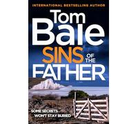 Sins of the Father: A BRAND NEW heart-pounding thriller of buried secrets and deadly consequences from Tom Bale for 2026