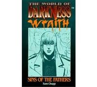 Sins of the Fathers, The World of Darkness Wraith Sam Chupp (Auteur)