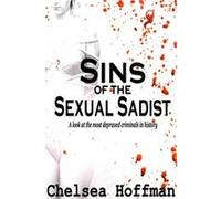 Sins of the Sexual Sadist by Chelsea Hoffman Other Book Chelsea Hoffman (Auteur)