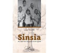 Sinsia Au cœur de l’odyssée d’une lignée - Ladji Traoré - L'harmattan - broché - Biographie