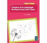 S'inspirer de la pédagogie Montessori pour faire classe Cycle 2: Par la blogueuse "Graine de livres"
