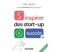 S'inspirer des start-up à succès - 2e éd