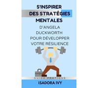 S'inspirer des Stratégies Mentales d’Angela Duckworth pour Développer Votre Résilience