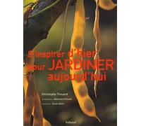 S'inspirer d'hier pour jardiner aujourd'hui