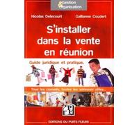 S'installer Dans La Vente En Réunion - Guide Juridique Et Pratique, Tous Les Conseils, Toutes Les Adresses Utiles