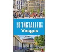 S'installer dans les Vosges - Dominique Homs - Heliopoles - broché - Guide