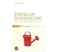 S'installer en agriculture Pour un véritable accompagnement des paysans de demain - Diane Giorgis - Mayer Charles Leopold Eds - Poche - Etude