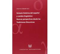 Sintaxis histórica del español y cambio lingüístico. Nuevas perspectivas desde las Tradiciones Discursivas.