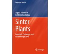 Sinter Plants: Evolution, Challenges, and Future Perspectives
