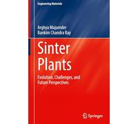 Sinter Plants: Evolution, Challenges, and Future Perspectives
